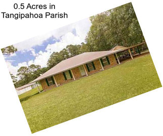 0.5 Acres in Tangipahoa Parish