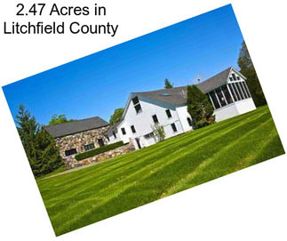 2.47 Acres in Litchfield County