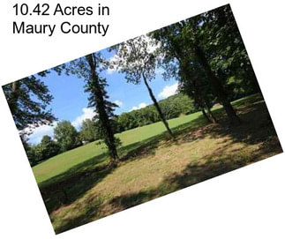 10.42 Acres in Maury County