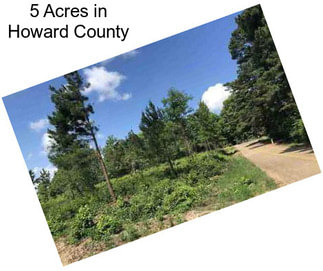 5 Acres in Howard County