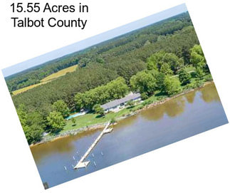 15.55 Acres in Talbot County