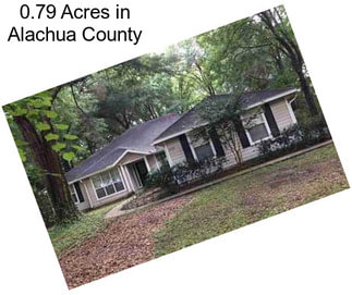 0.79 Acres in Alachua County