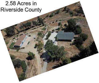 2.58 Acres in Riverside County