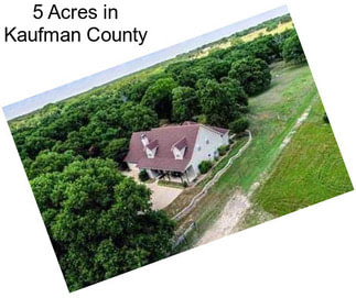 5 Acres in Kaufman County