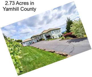 2.73 Acres in Yamhill County