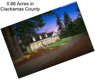 0.86 Acres in Clackamas County