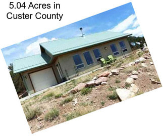 5.04 Acres in Custer County