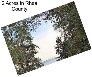 2 Acres in Rhea County