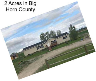 2 Acres in Big Horn County