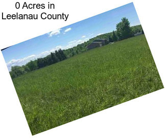 0 Acres in Leelanau County