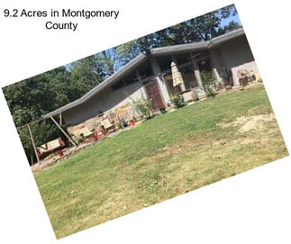 9.2 Acres in Montgomery County
