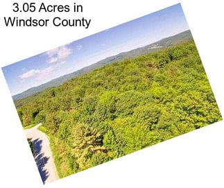 3.05 Acres in Windsor County