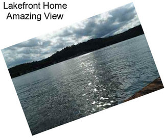 Lakefront Home Amazing View