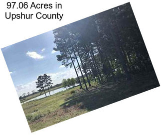 97.06 Acres in Upshur County