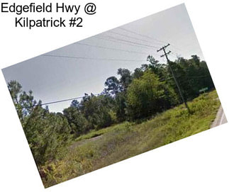 Edgefield Hwy @ Kilpatrick #2