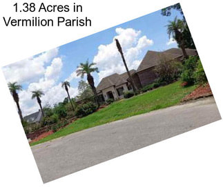 1.38 Acres in Vermilion Parish