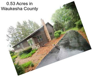 0.53 Acres in Waukesha County