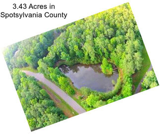 3.43 Acres in Spotsylvania County