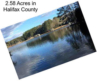 2.58 Acres in Halifax County
