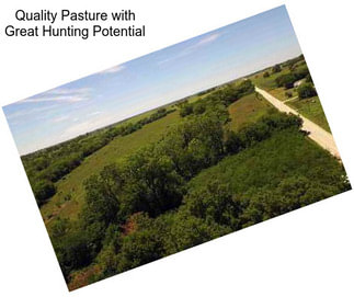 Quality Pasture with Great Hunting Potential