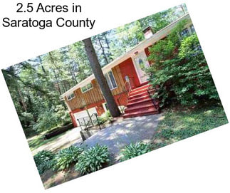 2.5 Acres in Saratoga County