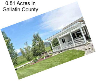 0.81 Acres in Gallatin County