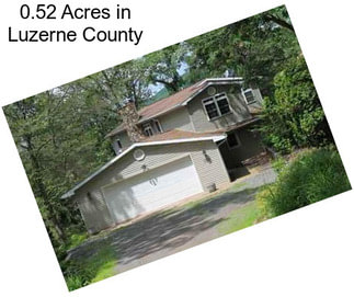 0.52 Acres in Luzerne County