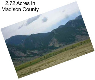 2.72 Acres in Madison County