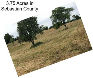 3.75 Acres in Sebastian County