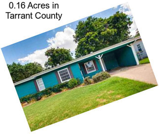 0.16 Acres in Tarrant County