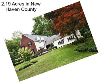 2.19 Acres in New Haven County