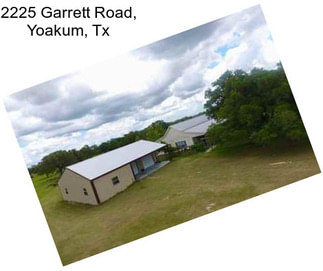 2225 Garrett Road, Yoakum, Tx