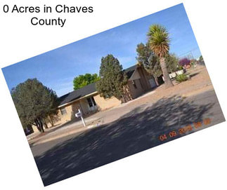 0 Acres in Chaves County