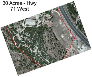 30 Acres - Hwy 71 West