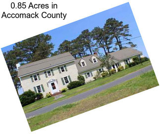 0.85 Acres in Accomack County
