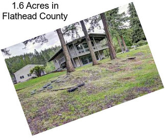 1.6 Acres in Flathead County