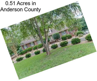 0.51 Acres in Anderson County