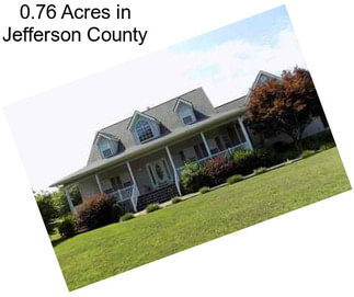 0.76 Acres in Jefferson County