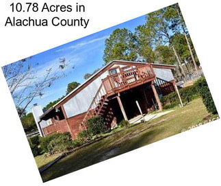 10.78 Acres in Alachua County