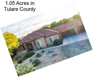 1.05 Acres in Tulare County