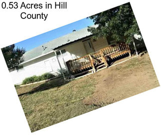 0.53 Acres in Hill County