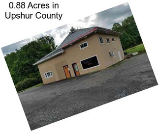0.88 Acres in Upshur County
