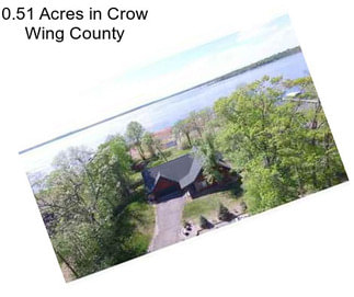 0.51 Acres in Crow Wing County