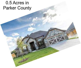 0.5 Acres in Parker County