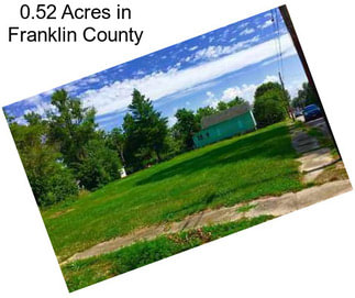 0.52 Acres in Franklin County