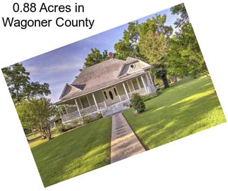 0.88 Acres in Wagoner County