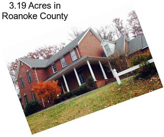 3.19 Acres in Roanoke County