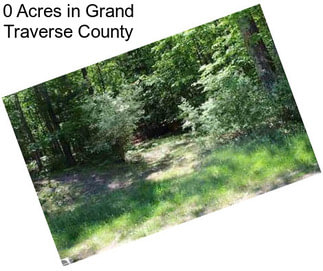 0 Acres in Grand Traverse County