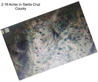 2.19 Acres in Santa Cruz County