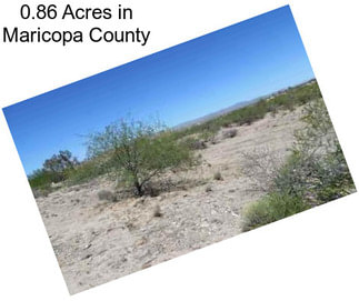 0.86 Acres in Maricopa County